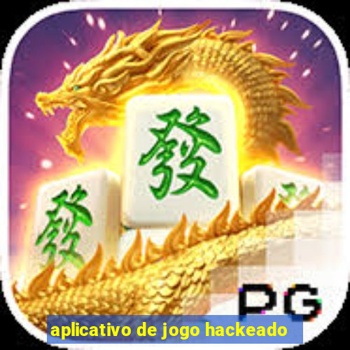 aplicativo de jogo hackeado